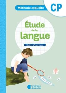 Etude de la langue CP Méthode explicite. Cahier d'exercices - Archimbaud Anne-Cécile - Coalman Ella