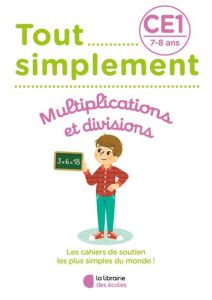 Multiplications et Divisions CE1. Edition 2022 - Moreau Laura - Lemoine Mahaut - Pereira Samuel