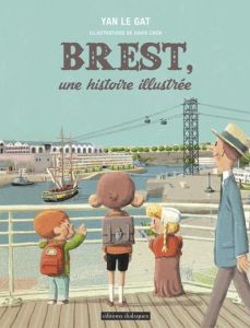 Brest, une histoire illustrée - Le Gat Yan - Cren David