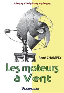 Les moteurs à vent - Champly René