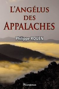L'angélus des Appalaches - Rouen Philippe