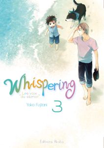 Whispering, les voix du silence Tome 3 - Fujitani Yoko - Olivier Claire - Koechlin Anaïs
