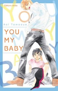 You my baby - Tomosue Aoi - Cibot Sahé