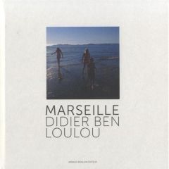 Marseille. Edition bilingue français-anglais - Ben Loulou Didier - Walker Gila