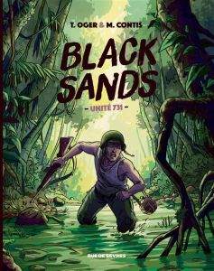 Black Sands. Unité 731 - Oger Tiburce - Contis Mathieu