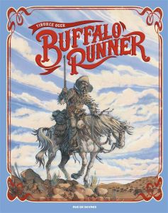 Buffalo Runner. Edition de luxe - Oger Tiburce - Hantson Thomas