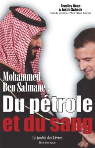 Mohamed Ben Salman : du pétrole et du sang - Hope Bradley - Scheck Justin - Thomas Elisabeth