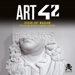 Art 42. Urban Art - Collection Nicolas Laugero Lasserre - Iniesta Valérie - Lignel Baptiste - Guillemin Rosw