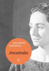 Ancestrales - Sapienza Goliarda - Castagné Nathalie