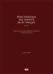 Atlas historique des chemins de fer français. Tome 2, Bretagne - Centre-Val de Loire - Hauts-de-Fran - Claudel Ludovic