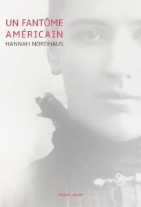 Un fantôme américain - Nordhaus Hannah - Grimbert Sibylle - Georgesco Flo