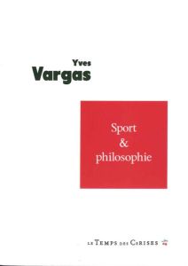 Sport et philosophie - Vargas Yves