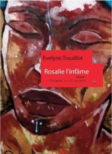 Rosalie l'infâme - Trouillot Evelyne
