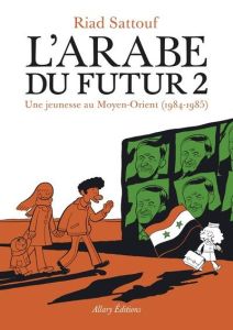L'Arabe du futur Tome 2 : Une jeunesse au Moyen-Orient (1984-1985) - Sattouf Riad