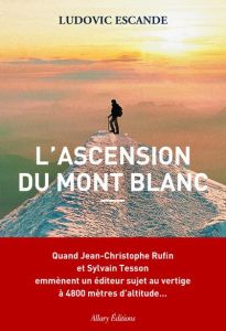 L'ascension du mont Blanc - Escande Ludovic