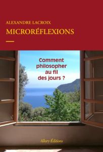 Microréflexions - Lacroix Alexandre