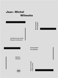 Jean-Michel Wilmotte. Muséographie, architecture de musée, scéngraphie, galeries, ateliers d'artiste - Mardrus Francoise - Wilmotte Jean-Michel - Aillago