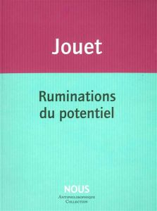 Ruminations du potentiel - Jouet Jacques