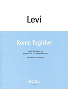 Rome fugitive - Levi Carlo - Guidi Angela - Laugier Emmanuel - Fer