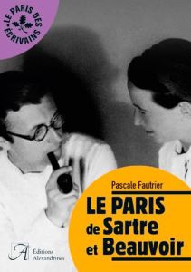 Le Paris de Sartre et Beauvoir - Fautrier Pascale