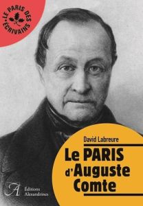 Le Paris d'Auguste Comte - Labreure David