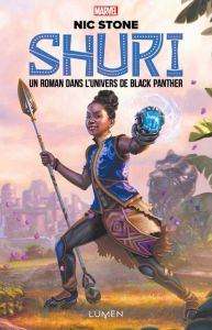 Shuri. Un roman dans l'univers de Black Panther - Stone Nick - Morzelle Céline