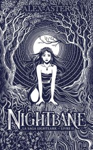 Lightlark Tome 2 : Nightbane. Edition collector - Aster Alex - Dali Sarah