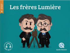 Les frères Lumière - Crété Patricia - Wennagel Bruno - Ferret Mathieu -