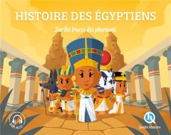 Les Egyptiens. Sur les traces des pharaons - Wennagel Bruno - Ferret Mathieu - Fernandez Auréli