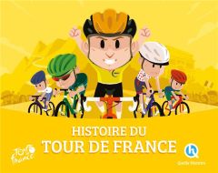 Histoire du Tour de France - Gouazé Julie - Wennagel Bruno - Ferret Mathieu - T