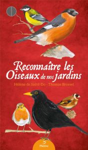 Reconnaître les oiseaux de nos jardins - Brosset Thomas - Saint-Do Hélène de