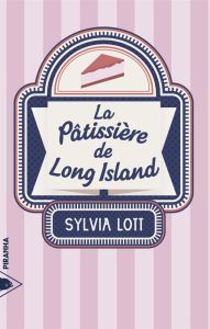 La pâtissière de Long Island - LOTT Sylvia - Cocquelin Lorraine