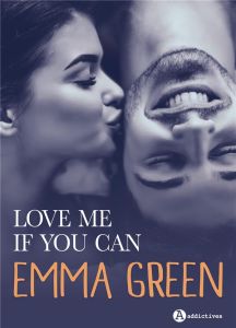 Love me if you can. L'intégrale - Green Emma