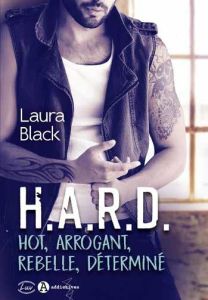H.A.R.D. Hot, Arrogant, Rebelle, Déterminé - Black Laura