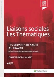Liaisons sociales Les Thématiques/492017/Les services de santé au travail - Doumayrou Fanny