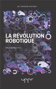 La révolution robotique - Nachez Michel