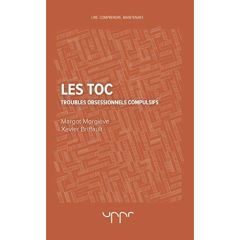Les TOC. Troubles obsessionnels compulsifs - Morgiève Margot - Briffault Xavier