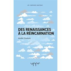 Des renaissances à la réincarnation - Couture André