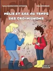 Mélie et Zaz au temps des Cro-mignons [ADAPTE AUX DYS - Bourdeverre-Veyssiere Soline - Chronique Anna