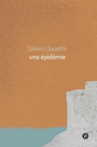 Une épidémie - Clouette Fabien