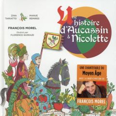 Une histoire d'Aucassin et Nicolette. Avec 1 CD audio - Tamiatto Zina - Remires Marie-Emmanuelle - Morel F