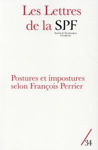 Les Lettres de la Société de Psychanalyse Freudienne N° 34/2015 : Postures et impostures selon Franç - Lévy François