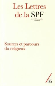 Les Lettres de la Société de Psychanalyse Freudienne N° 36/2016 : Sources et parcours du religieux - Lévy François