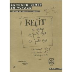 Bernard Dimey en voyage. Récit du voyage, 11 juillet 1964 au 16 juillet 1964 entièrement rédigé à la - Dimey Bernard - Couvreux Francis