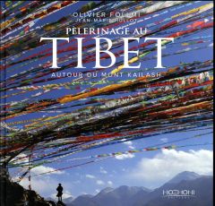 Pèlerinage au Tibet. Autour du Mont Kailash - Föllmi Olivier - Hullot Jean-Marie