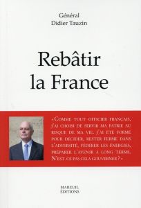 Rebâtir la France - Tauzin Didier