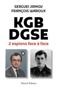 KGB DGSE. 2 espions face à face - Jirnov Sergueï - Waroux François - Leprince Martin