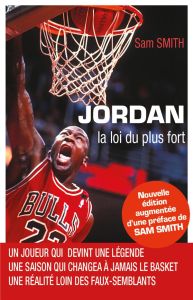 Jordan, la loi du plus fort. Edition revue et augmentée - Smith Sam - Saïdi Lucas