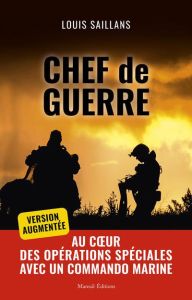 Chef de guerre. Edition revue et augmentée - Saillans Louis - Juillet Alain