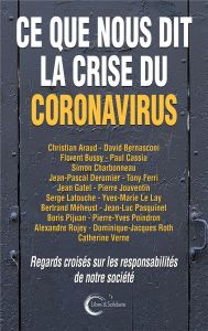 Ce que nous dit la crise du coronavirus. Regards croisés sur les responsabilités de notre société - Latouche Serge - Jouventin Pierre - Pasquinet Jean